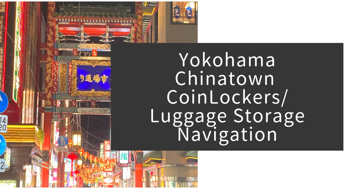 Yokohama Chinatown Coin Lockers/Luggage Storage Navigation /×(Slash Crossing)